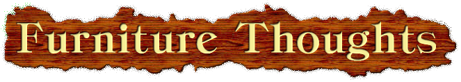 Thoughts on old time furniture